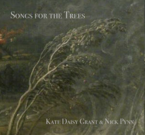 Album cover artwork for Songs for the Trees by Kate Daisy Grant & Nick Pynn